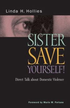 Paperback Sister, Save Yourself!: Direct Talk about Domestic Violence Book