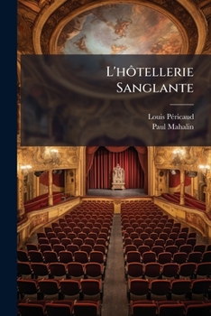 Paperback L'hôtellerie Sanglante: Drame En 5 Actes Et 7 Tableaux... [French] Book