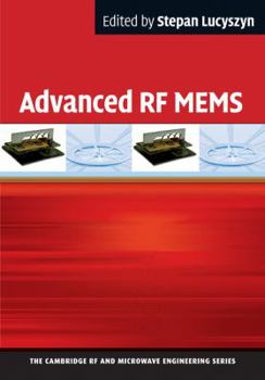 Advanced RF Mems - Book  of the Cambridge RF and Microwave Engineering