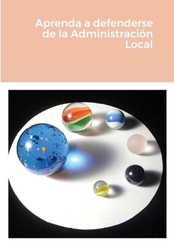 Paperback Aprenda a defenderse de la Administración Local [Spanish] Book