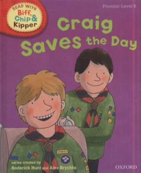 Hardcover Oxford Reading Tree Read with Biff, Chip, and Kipper: Phonics: Level 5: Craig Saves the Day Book