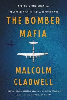 Hardcover The Bomber Mafia: A Dream, a Temptation, and the Longest Night of the Second World War Book