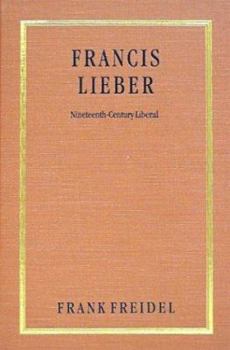 Hardcover Francis Lieber: Nineteenth Century Liberal Book