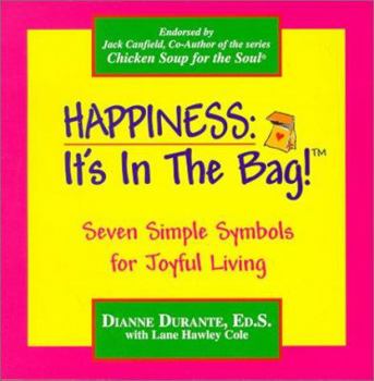 Paperback Happiness: It's in the Bag!: Seven Simple Symbols for Joyful Living Book