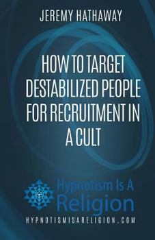 Paperback How To Target Destabilized People for Recruitment In A Cult Book