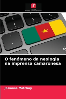 Paperback O fenómeno da neologia na imprensa camaronesa [Portuguese] Book