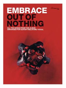 Embrace -- Out of Nothing: Guitar TAB Edition