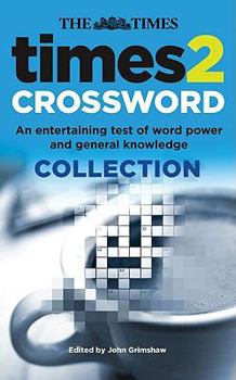 Paperback The Times 2 Crossword Collection: An Entertaining Test of Word Power and General Knowledge Book
