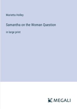 Paperback Samantha on the Woman Question: in large print Book