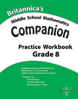 Paperback Britannica's Middle School Mathematics Companion Practice Workbook, Grade 8 (MIC Workbook) Book