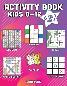Activity Book Kids 8-12: 6 in 1 - Word Search, Sudoku, Coloring, Mazes, KenKen & Tic Tac Toe (Vol. 1)