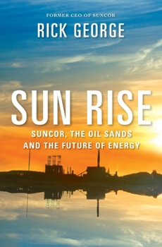 Paperback Sun Rise: Suncor, The Oil Sands And The Future Of Energy Book