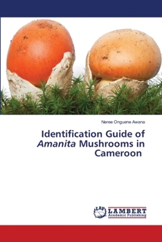 Identification Guide of Amanita Mushrooms in Cameroon