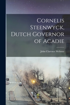Paperback Cornelis Steenwyck, Dutch Governor of Acadie Book