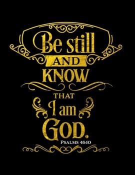Be Still And Know That I Am God. Psalms 46:10: Spiritual Notebook Journal Gift Planner for Women
