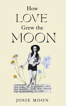 Paperback How Love Grew the Moon Book