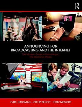 Paperback Announcing for Broadcasting and the Internet: The Modern Guide to Performing in the Electronic Media Book