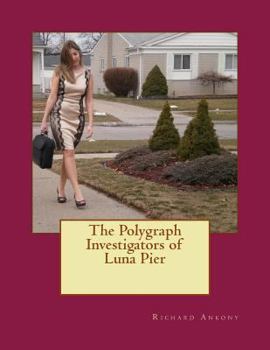 Paperback The Polygraph Investigators of Luna Pier Book