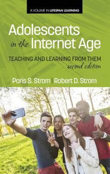 Hardcover Adolescents In The Internet Age: Teaching And Learning From Them, 2nd Edition (HC) Book