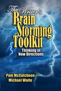 Paperback The Writer's Brainstorming Toolkit: Thinking in New Directions Book