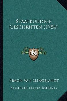 Paperback Staatkundige Geschriften (1784) Book