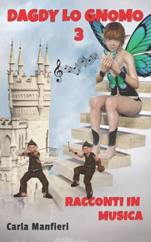 Paperback Dagdy Lo Gnomo 3: Racconti in Musica [Italian] Book