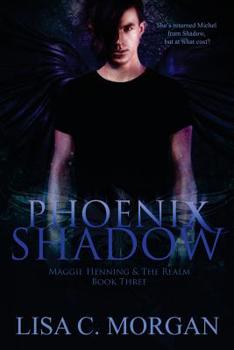 Paperback Phoenix Shadow: Maggie Henning & The Realm: Book Three Book