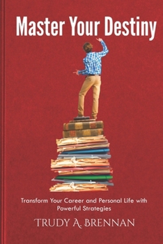 Paperback Master Your Destiny: Transform Your Career And Personal Life With Powerful Strategies Book