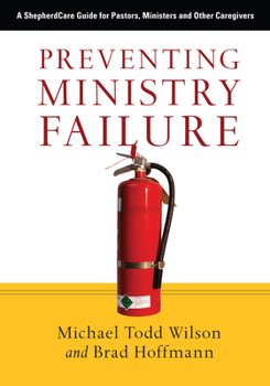 Paperback Preventing Ministry Failure: A ShepherdCare Guide for Pastors, Ministers and Other Caregivers Book