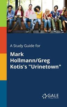Paperback A Study Guide for Mark Hollmann/Greg Kotis's "Urinetown" Book