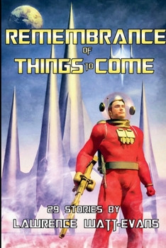 Remembrance of Things to Come