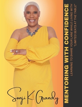 Paperback Mentoring With Confidence: Learning to Share Your Lane While Living With Limited Seats at the Table Book