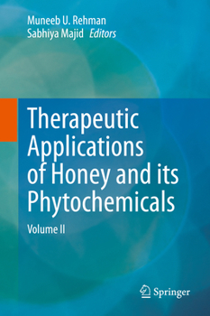 Hardcover Therapeutic Applications of Honey and Its Phytochemicals: Volume II Book