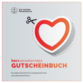 Paperback Herzverankerndes Gutscheinbuch: Das ideale Geschenk für Lieblingsmenschen und Lebensbereicherer [German] Book