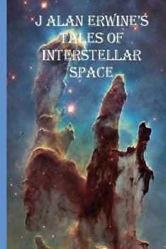 Paperback J Alan Erwine's Tales of Interstellar Space Book