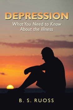 Paperback Depression - What You Need to Know About the Illness: What You Need to Know About the Illness Book
