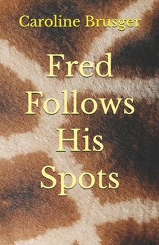 Paperback Fred Follows His Spots Book