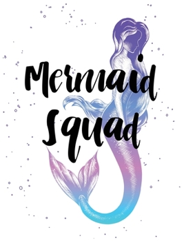 Mermaid Squad: Cute Blank Lined Notebook to Write In for Notes, To Do Lists, Notepad, Journal, Funny Gifts for Women,Girls And Mermaid Lover