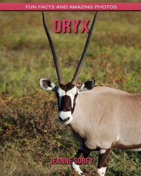 Paperback Oryx: Fun Facts and Amazing Photos Book