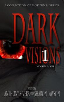 Paperback Dark Visions: A Collection of Modern Horror - Volume One Book