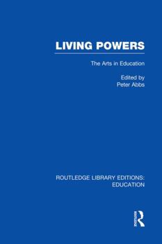 Paperback Living Powers: The Arts in Education Book