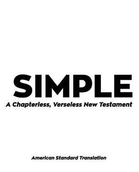 Paperback Simple: A Chapterless, Verseless, New Testament Book