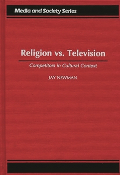 Hardcover Religion vs. Television: Competitors in Cultural Context Book