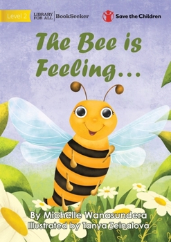 Paperback The Bee is Feeling... Book