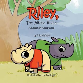 Paperback Riley, The Albino Rhino: A Lesson in Acceptance Book