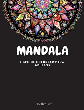 Mandala Libro de colorar para adultos: Diseño sencillo de mandalas - Meditación consciente - Alivio del estrés y la ansiedad