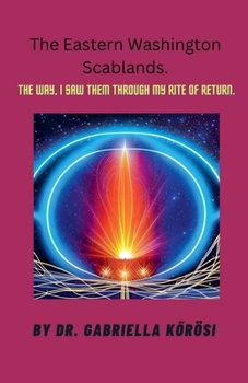 Paperback The Eastern Washington Scablands. The Way, I Saw Them Through My Rite of Return. Book