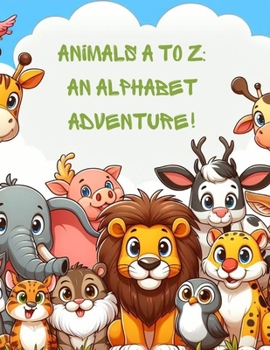 Paperback Animals A to Z: An Alphabet Adventure! Book