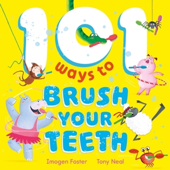 Paperback Hodder Childrens Books 101 Ways to Brush Your Teeth. Book