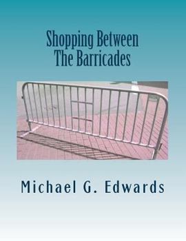 Paperback Shopping Between The Barricades: A Guide to Troy, NY's Waterfront Farmer's Market, The River Street Corridor & Beyond 2014-2015 Book